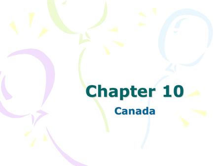 Chapter 10 Canada. Section 1 - Ontario Ontario is one of the Canadian provinces. It lies between Hudson Bay and the Great lakes. The northern region.