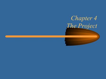 Chapter 4 The Project. 2 Learning Objectives Third phase starts after a contract is drawn up and ends when the project objective is accomplished; final.