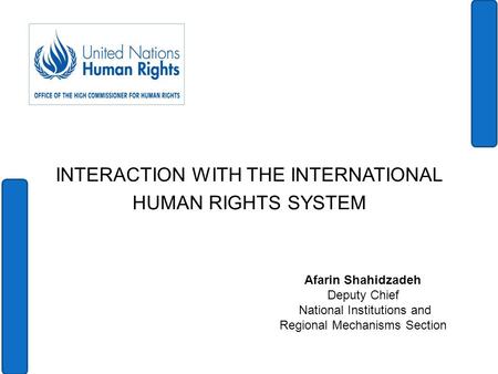 INTERACTION WITH THE INTERNATIONAL HUMAN RIGHTS SYSTEM