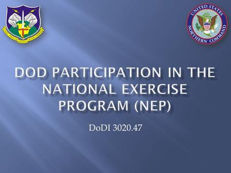 DoDI 3020.47.  Review of Para 3 of Encl 3 of DoDI 3020.47  NEP Exercise After Action Activities  Information Flow  Decision Points.