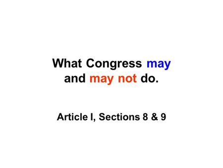 What Congress may and may not do.