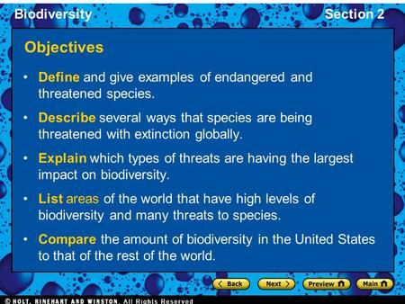 BiodiversitySection 2 Objectives Define and give examples of endangered and threatened species. Describe several ways that species are being threatened.
