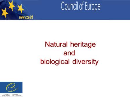 Natural heritage and biological diversity Natural heritage and biological diversity.