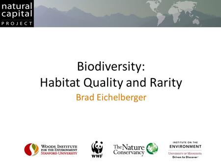 Biodiversity: Habitat Quality and Rarity Brad Eichelberger.