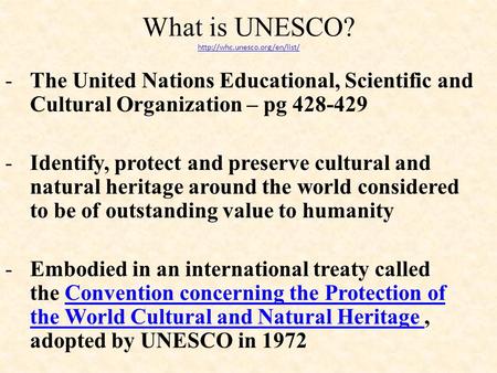 What is UNESCO?   -The United Nations Educational, Scientific and Cultural Organization – pg.