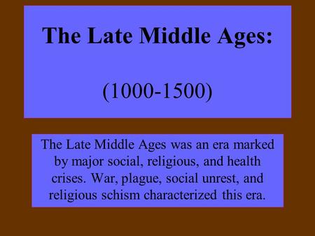 The Late Middle Ages: ( )