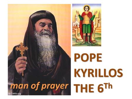 POPE KYRILLOS THE 6Th man of prayer.