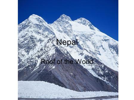 Nepal Roof of the World. Map of Nepal Bordered on north by China; bordered by India on the south, east and west About the size and shape of the state.