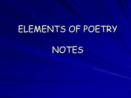 ELEMENTS OF POETRY NOTES