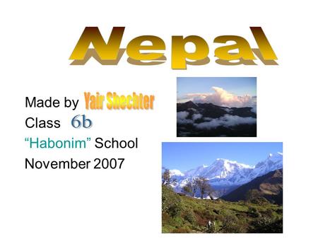 Made by Class “Habonim” School November 2007. Nepal I.D Flag Official languagesNepali DemonymNepali.