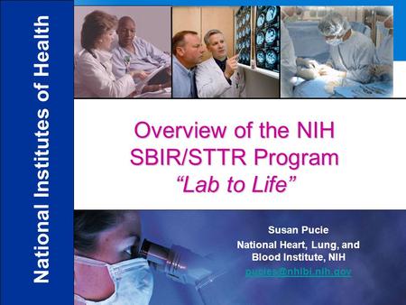 Overview of the NIH SBIR/STTR Program “Lab to Life”