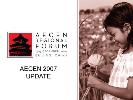 AECEN 2007 UPDATE. AECEN – Established in 2005 in Manila Mission – To promote improved compliance with environmental policies, laws and regulations through.