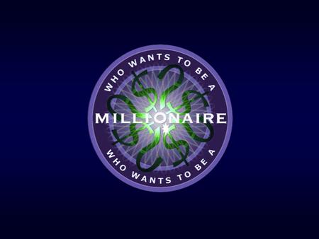 Question 1 A.) Answer A B.) Answer B C.) Answer C D.) Answer D Welcome to “Who Wants to Be a Millionaire” To play: Each time a question page is presented,