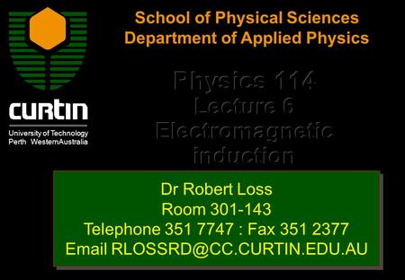 Dr Robert Loss Room 301-143 Telephone 351 7747 : Fax 351 2377  Dr Robert Loss Room 301-143 Telephone 351 7747 : Fax 351 2377.