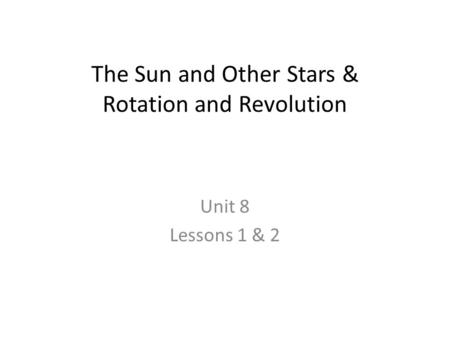 The Sun and Other Stars & Rotation and Revolution