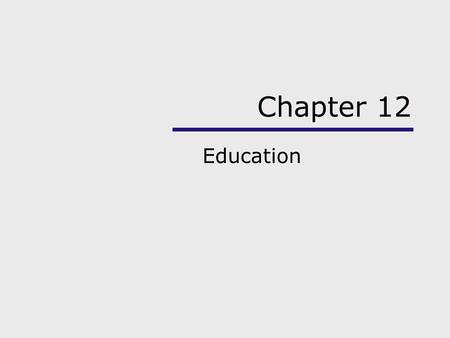 Chapter 12 Education.