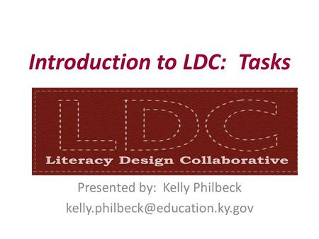 Introduction to LDC: Tasks Presented by: Kelly Philbeck