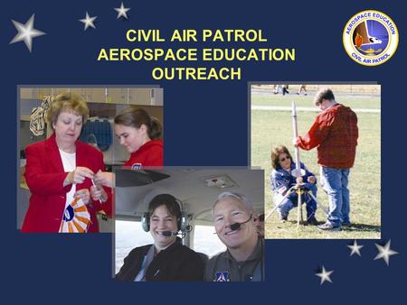 CIVIL AIR PATROL AEROSPACE EDUCATION OUTREACH. Aerospace Education Overview AE Mission AE Membership (AEM) AE Membership Benefits AE Curricula AE Programs.
