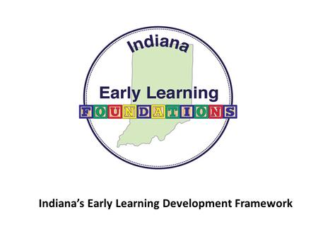 Indiana’s Early Learning Development Framework