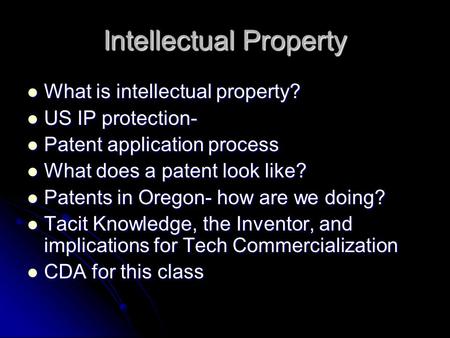 Intellectual Property What is intellectual property? What is intellectual property? US IP protection- US IP protection- Patent application process Patent.