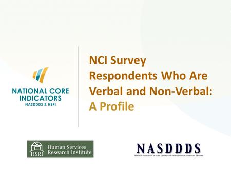 NCI Survey Respondents Who Are Verbal and Non-Verbal: A Profile.
