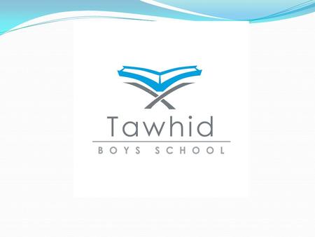 Tawhid Boys School We are an independent secondary boys school based in Hackney with an Outstanding STAR accreditation for the last 5 years. We have.
