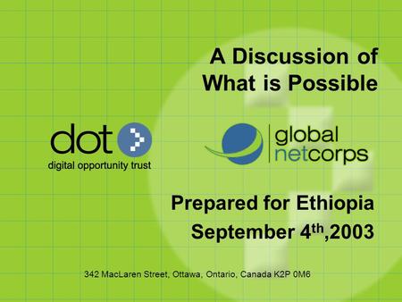342 MacLaren Street, Ottawa, Ontario, Canada K2P 0M6 A Discussion of What is Possible Prepared for Ethiopia September 4 th,2003.