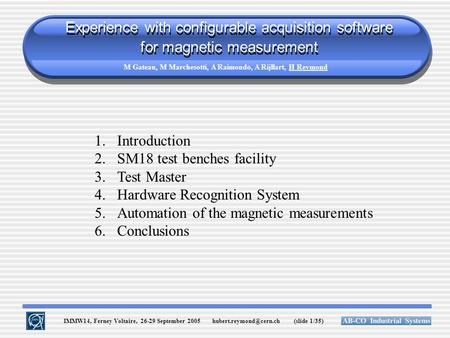 IMMW14, Ferney Voltaire, 26-29 September 2005 (slide 1/35) Experience with configurable acquisition software for magnetic measurement.