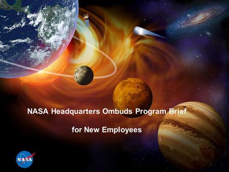NASA Headquarters Ombuds Program Brief for New Employees.