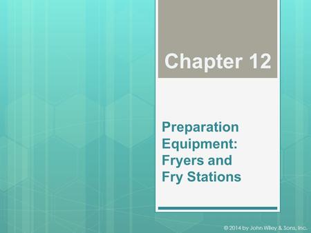 Preparation Equipment: Fryers and Fry Stations