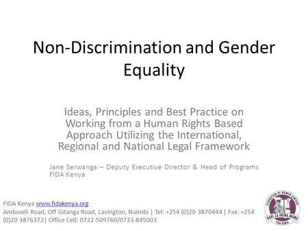 Non-Discrimination and Gender Equality Ideas, Principles and Best Practice on Working from a Human Rights Based Approach Utilizing the International, Regional.