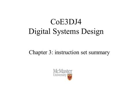CoE3DJ4 Digital Systems Design Chapter 3: instruction set summary.