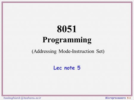 8051 Programming (Addressing Mode-Instruction Set) Lec note 5
