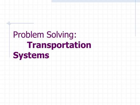 Problem Solving: Transportation Systems. The Activity: Egg Crash Vehicle.