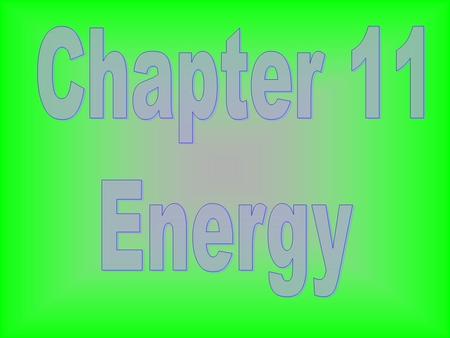 There are 2 forms of energy… Kinetic Energy Potential Energy.