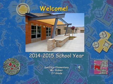 Welcome! 2014-2015 School Year San Elijo Elementary Mr. Gidner 2 nd Grade 2 nd Grade.
