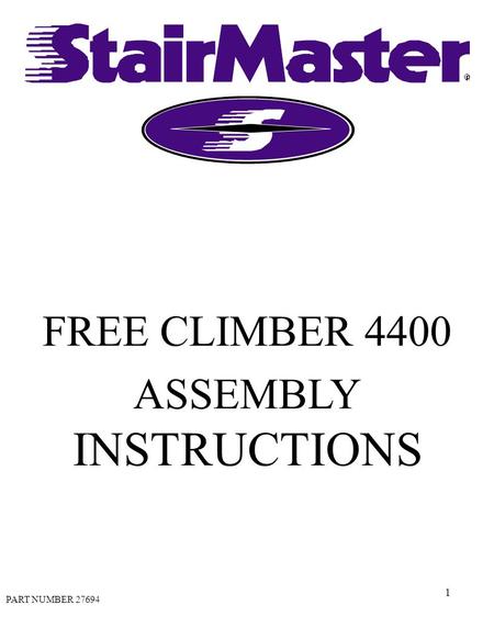 1 FREE CLIMBER 4400 ASSEMBLY INSTRUCTIONS PART NUMBER 27694.