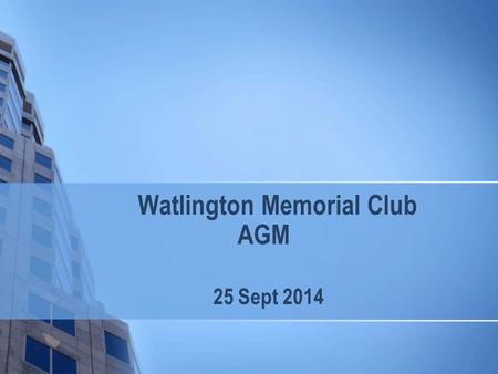Watlington Memorial Club AGM 25 Sept 2014. Committee Dave Parkes - Vice-Chair Graham Smith – Treasurer Helen Batten – Secretary George Bruce – Bowls Chair.