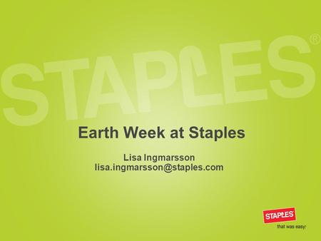 Earth Week at Staples Lisa Ingmarsson