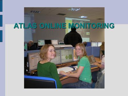 ATLAS ONLINE MONITORING. FINISHED! Now what? How to check quality of the data?!! DATA FLOWS!