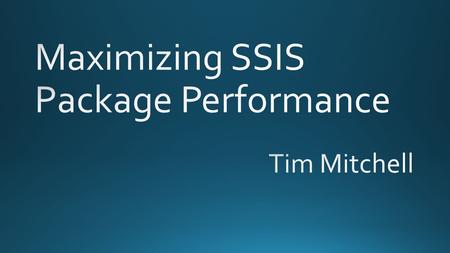 2 Overview of SSIS performance Troubleshooting methods Performance tips.