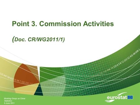 Working Group on Crime Statistics 9 June 2011 Point 3. Commission Activities ( Doc. CR/WG2011/1)