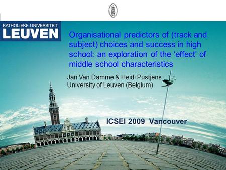 Organisational predictors of (track and subject) choices and success in high school: an exploration of the ‘effect’ of middle school characteristics ICSEI.