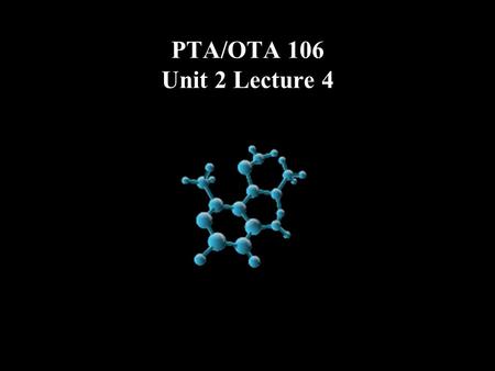 PTA/OTA 106 Unit 2 Lecture 4. Introduction to the Endocrine System.