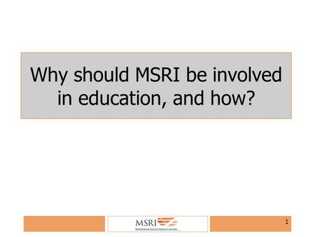 1 Why should MSRI be involved in education, and how?