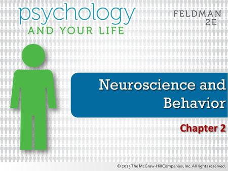 © 2013 The McGraw-Hill Companies, Inc. All rights reserved. Neuroscience and Behavior Chapter 2.