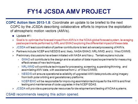 1 FY14 JCSDA AMV PROJECT COPC Action Item 2013-1.8: Coordinate an update to be briefed to the next COPC by the JCSDA describing collaborative efforts to.