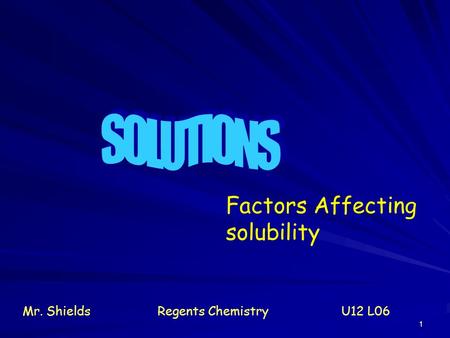 SOLUTIONS Factors Affecting solubility