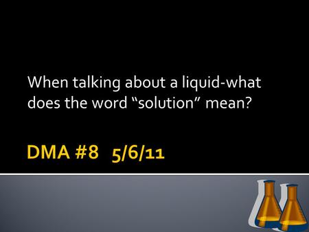 When talking about a liquid-what does the word “solution” mean?