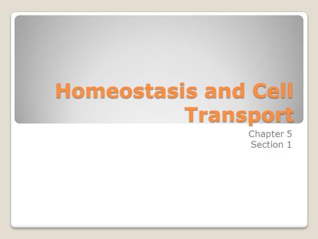 Homeostasis and Cell Transport